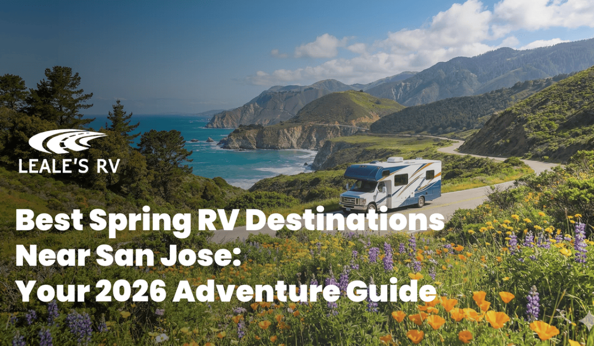 Best Spring RV Destinations Near San Jose Your 2026 Adventure Guide